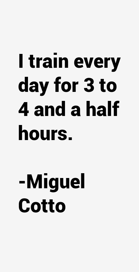 Miguel Cotto Quotes