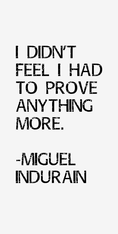 Miguel Indurain Quotes