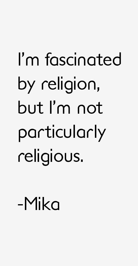 Mika Quotes