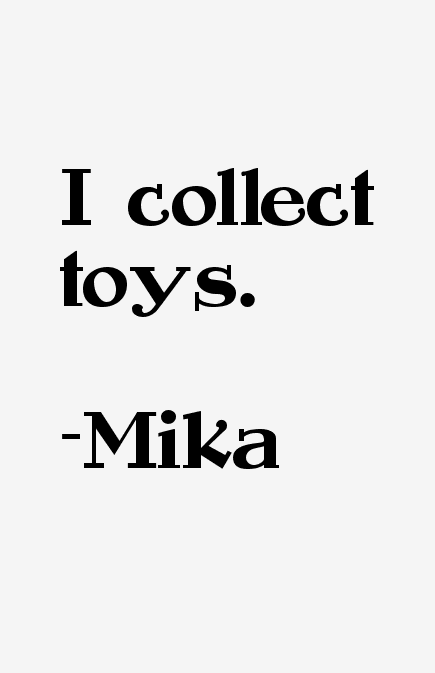 Mika Quotes