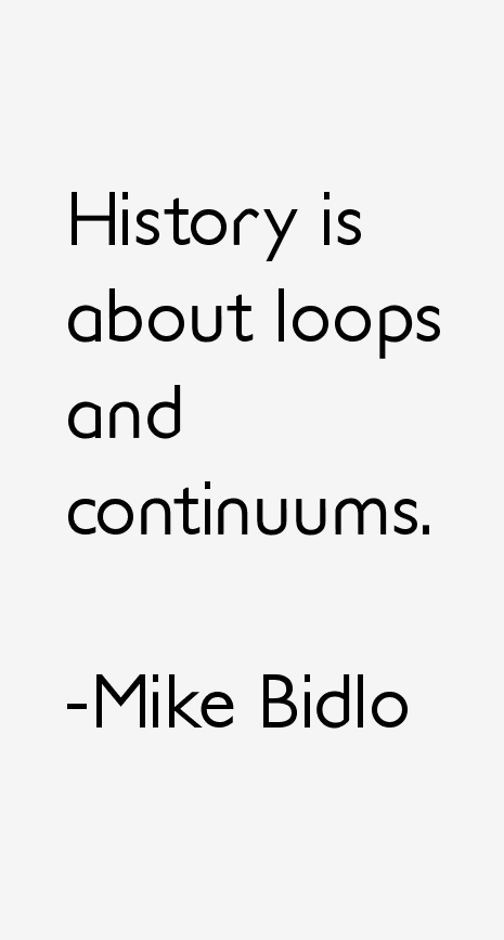 Mike Bidlo Quotes