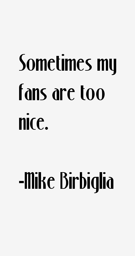 Mike Birbiglia Quotes