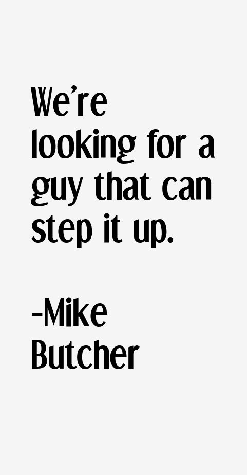 Mike Butcher Quotes