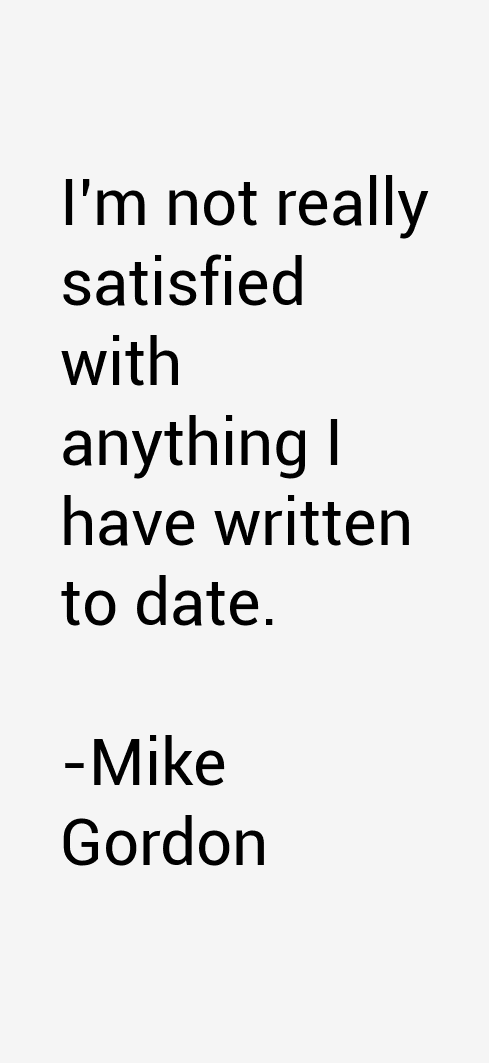 Mike Gordon Quotes