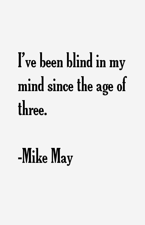 Mike May Quotes