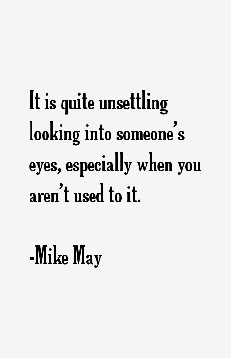 Mike May Quotes