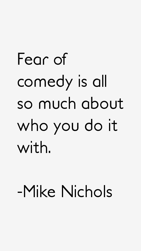 Mike Nichols Quotes