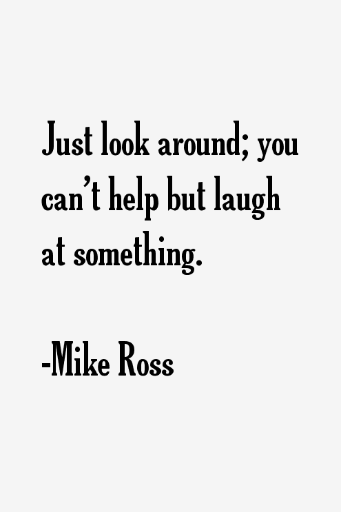 Mike Ross Quotes