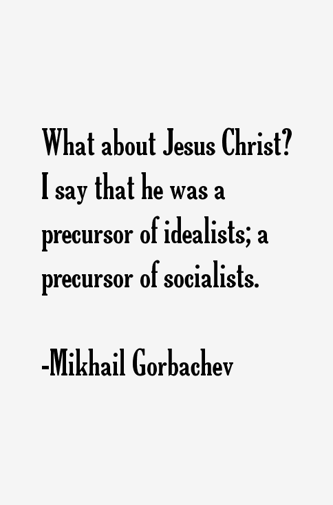 Mikhail Gorbachev Quotes