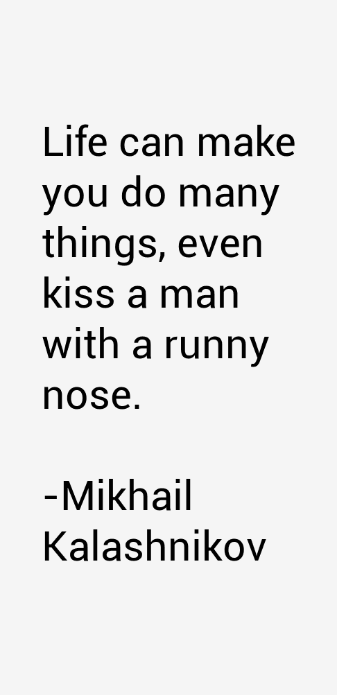 Mikhail Kalashnikov Quotes