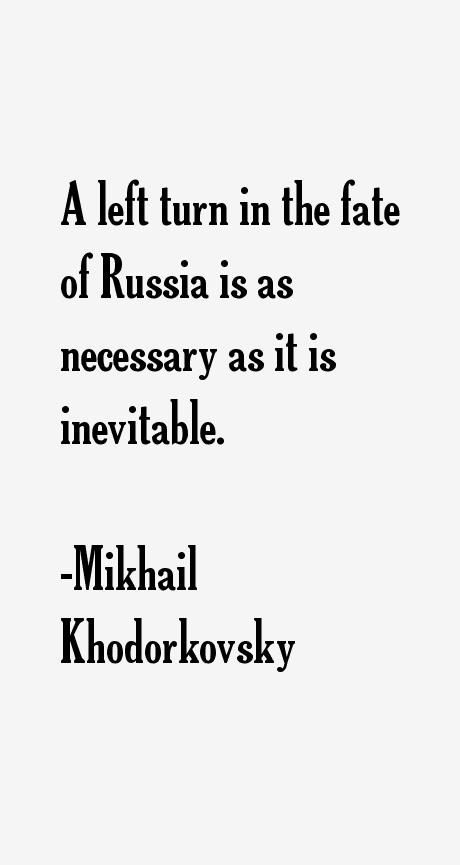 Mikhail Khodorkovsky Quotes