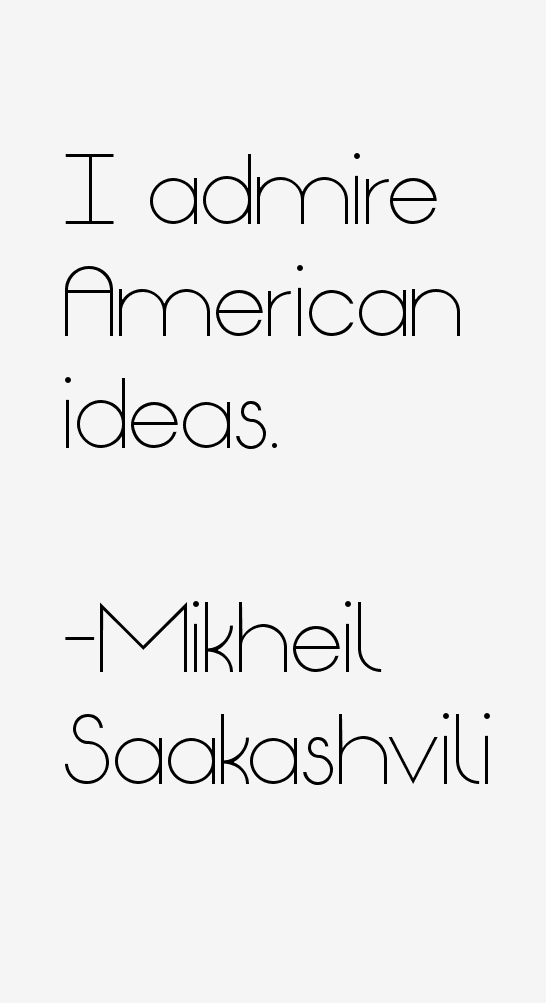 Mikheil Saakashvili Quotes