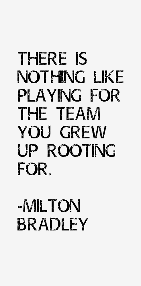 Milton Bradley Quotes