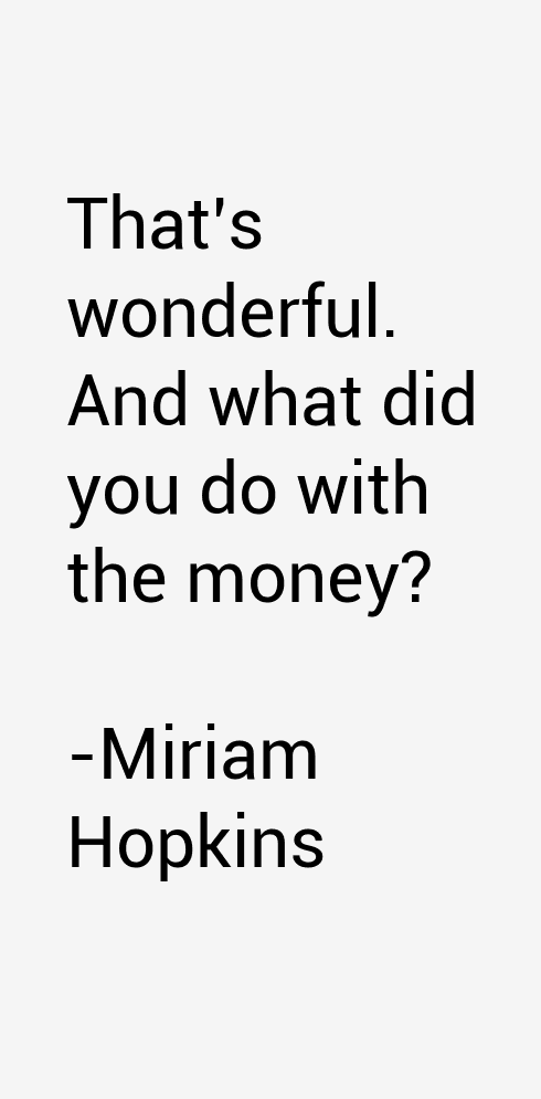 Miriam Hopkins Quotes