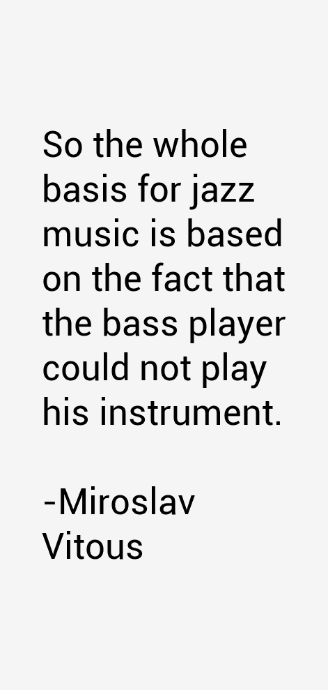 Miroslav Vitous Quotes