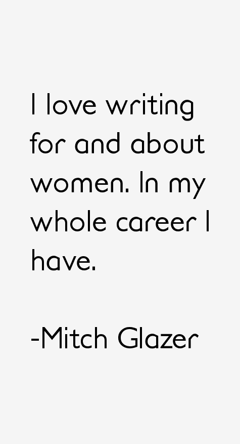 Mitch Glazer Quotes