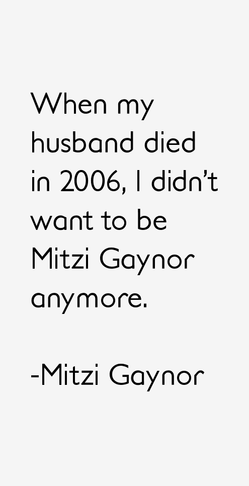 Mitzi Gaynor Quotes