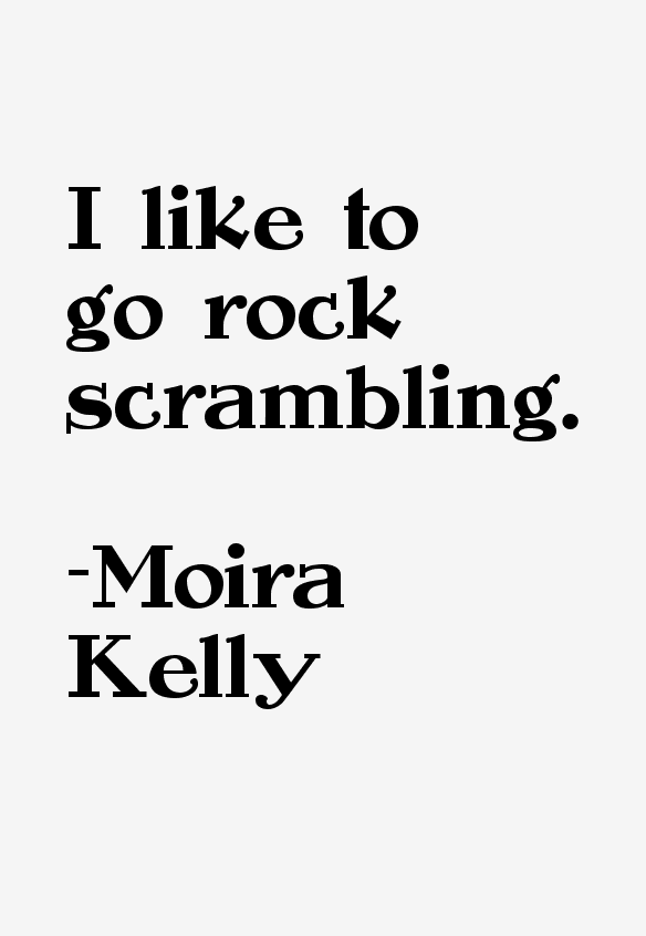 Moira Kelly Quotes