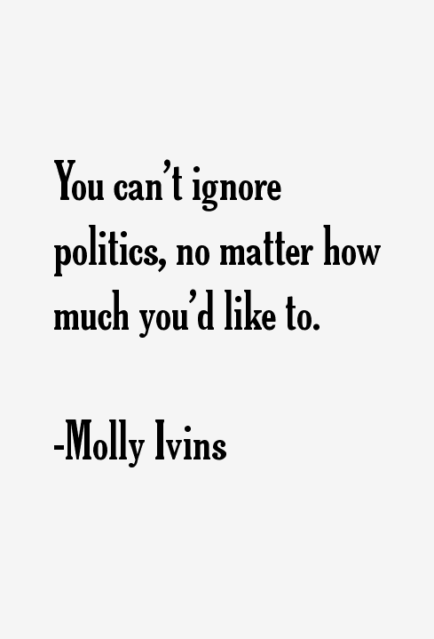 Molly Ivins Quotes