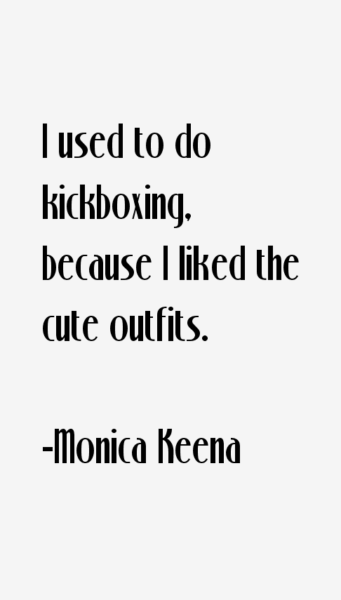 Monica Keena Quotes