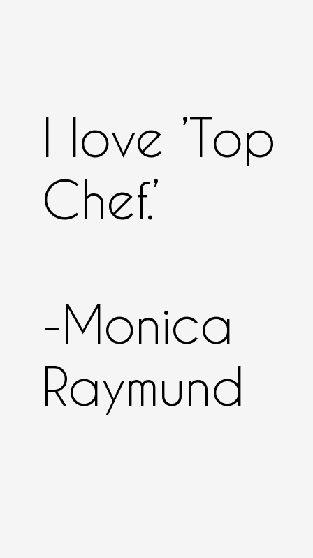 Monica Raymund Quotes