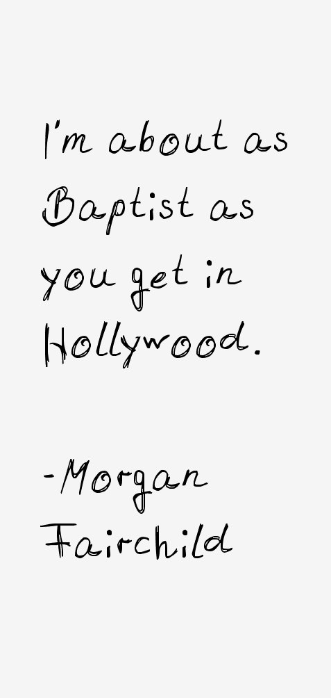 Morgan Fairchild Quotes
