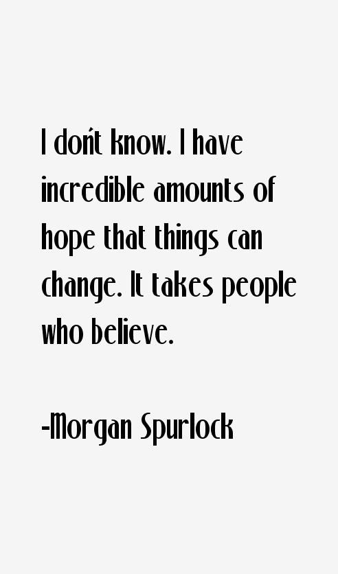 Morgan Spurlock Quotes