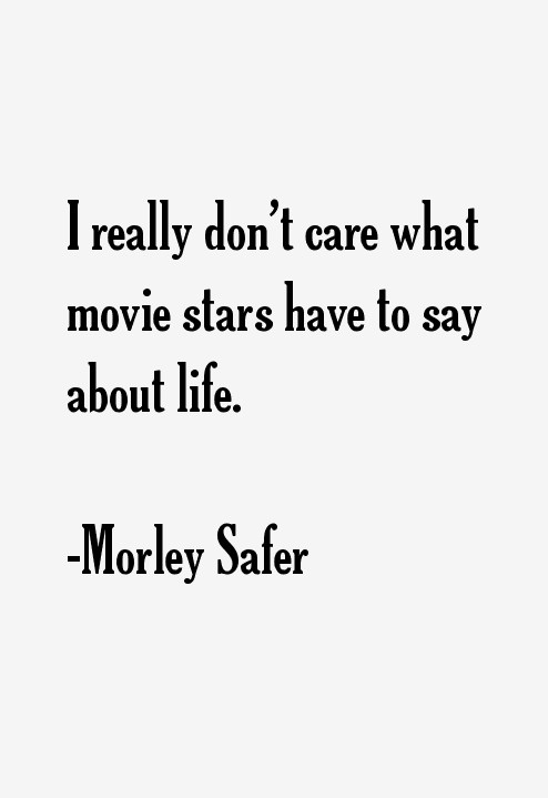 Morley Safer Quotes