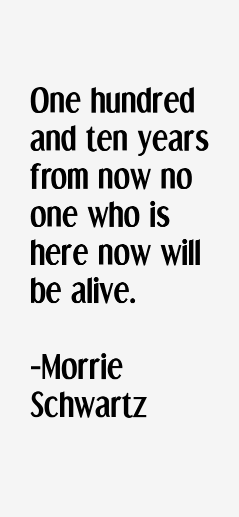 Morrie Schwartz Quotes