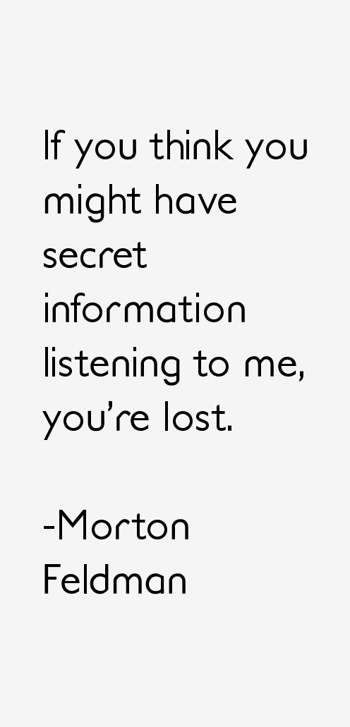 Morton Feldman Quotes
