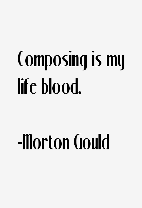 Morton Gould Quotes