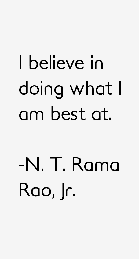 N. T. Rama Rao, Jr. Quotes