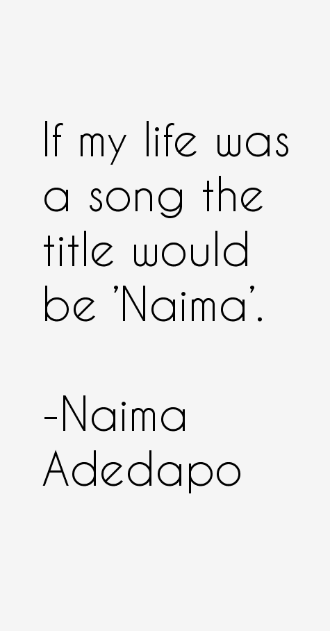 Naima Adedapo Quotes