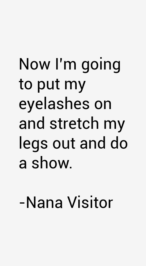 Nana Visitor Quotes