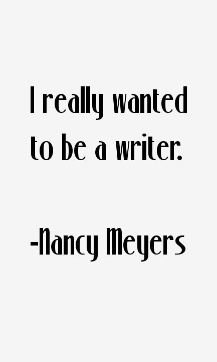 Nancy Meyers Quotes