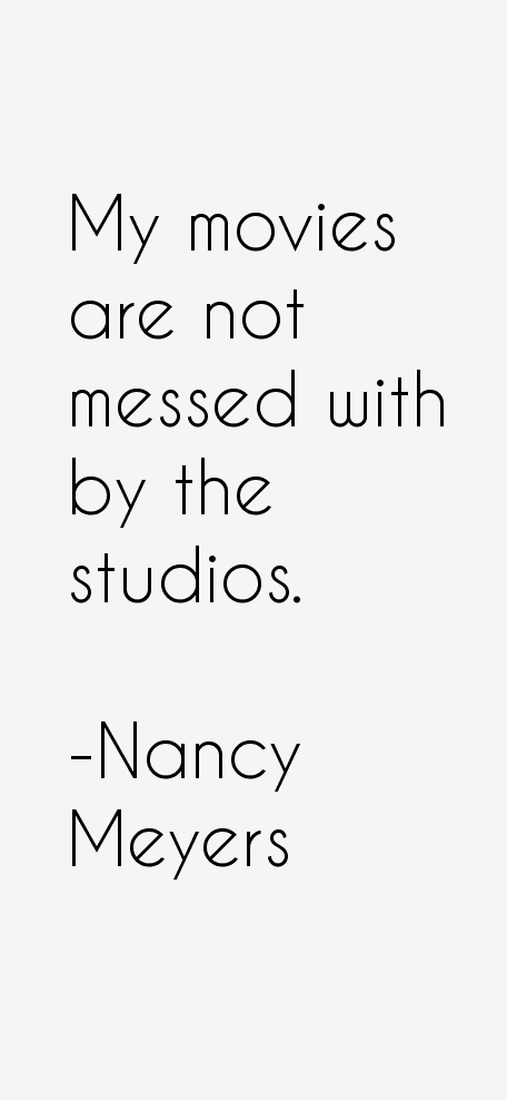 Nancy Meyers Quotes
