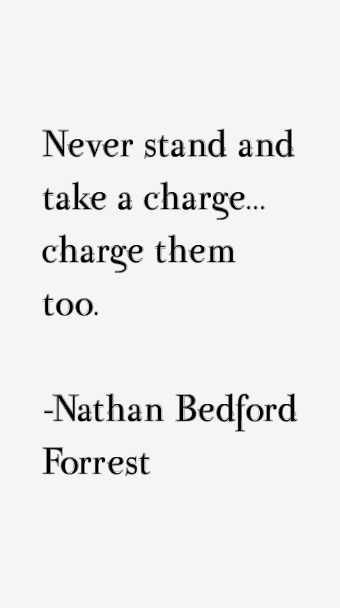 Nathan Bedford Forrest Quotes & Sayings