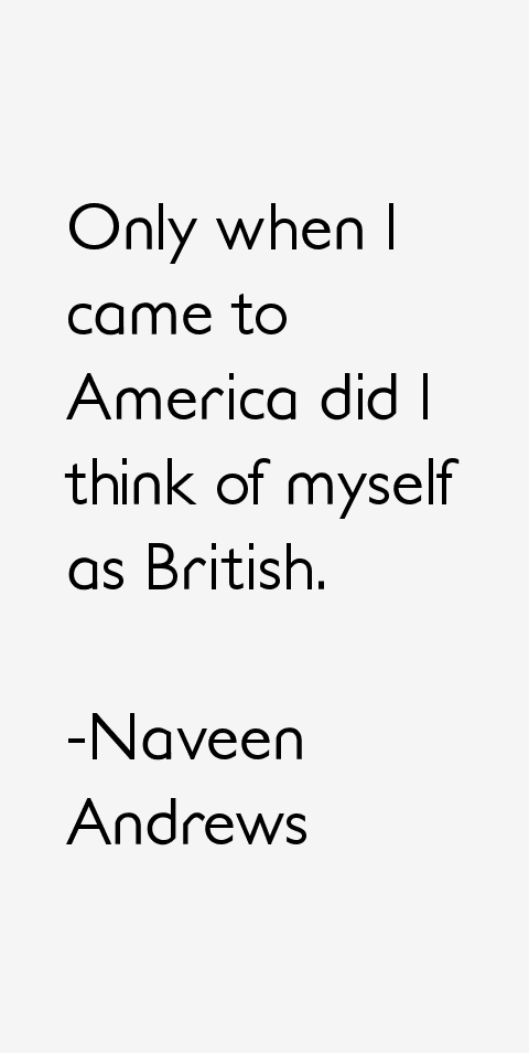 Naveen Andrews Quotes