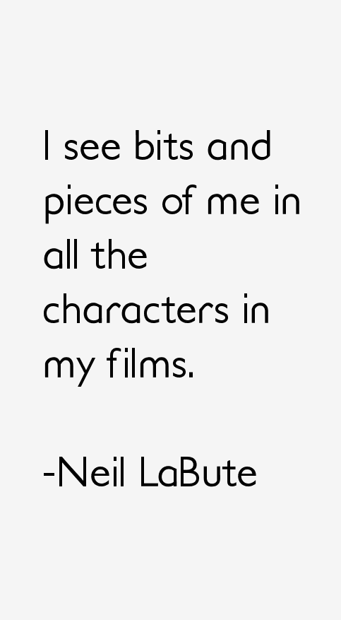 Neil LaBute Quotes