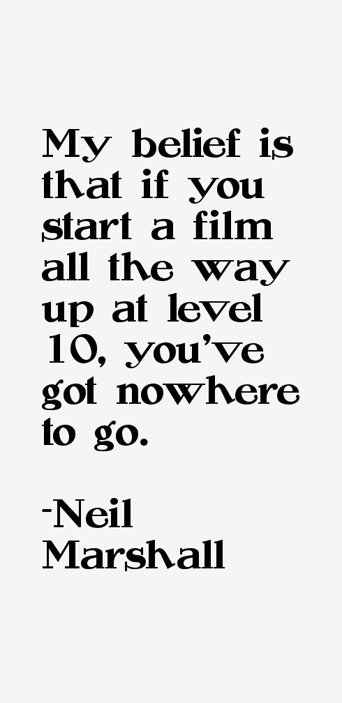 Neil Marshall Quotes