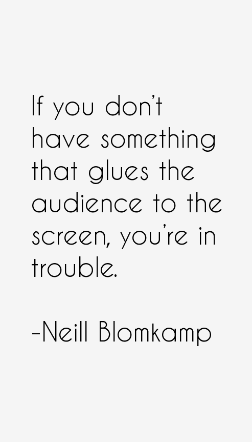 Neill Blomkamp Quotes