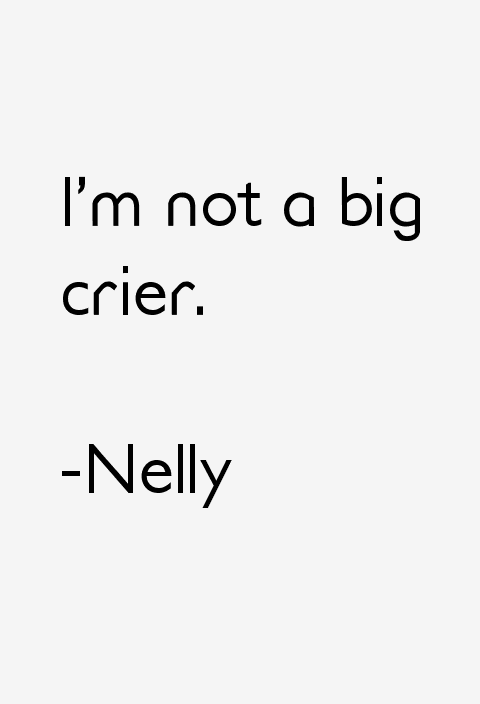 Nelly Quotes