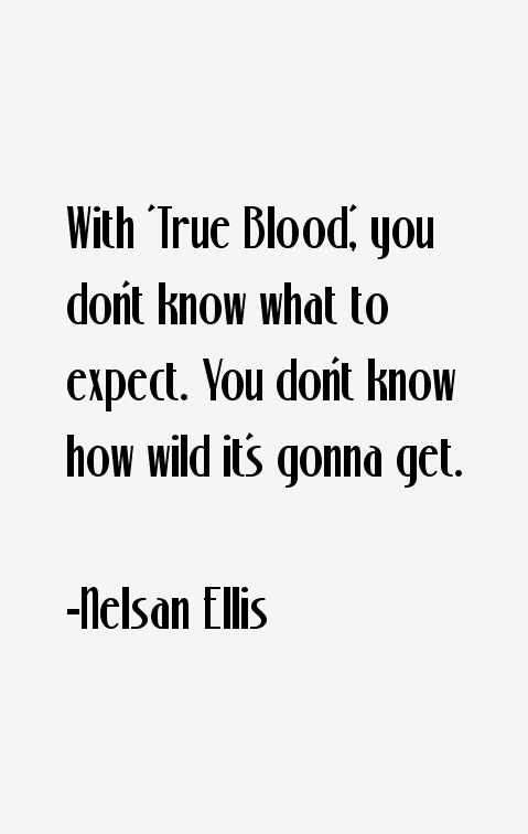Nelsan Ellis Quotes