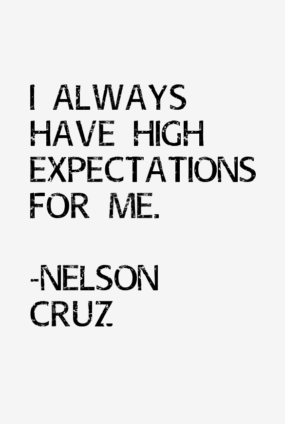 Nelson Cruz Quotes