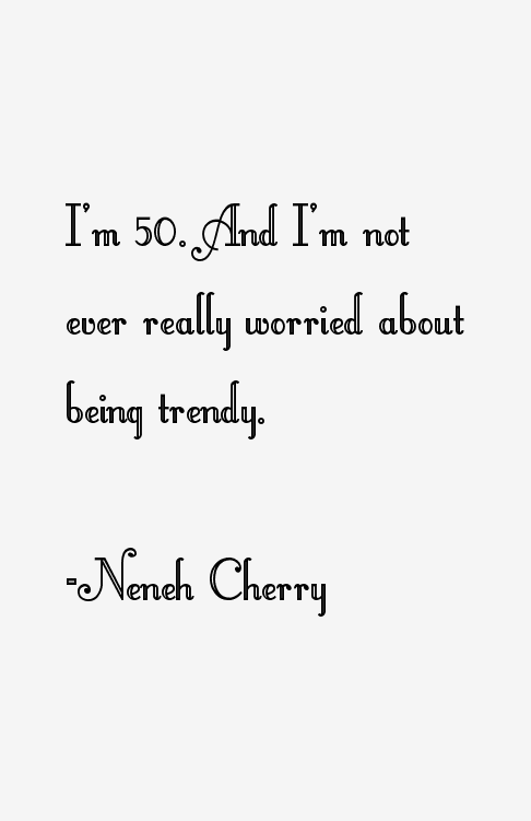Neneh Cherry Quotes