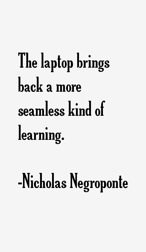 Nicholas Negroponte Quotes