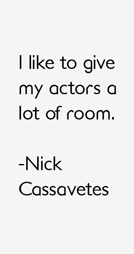 Nick Cassavetes Quotes