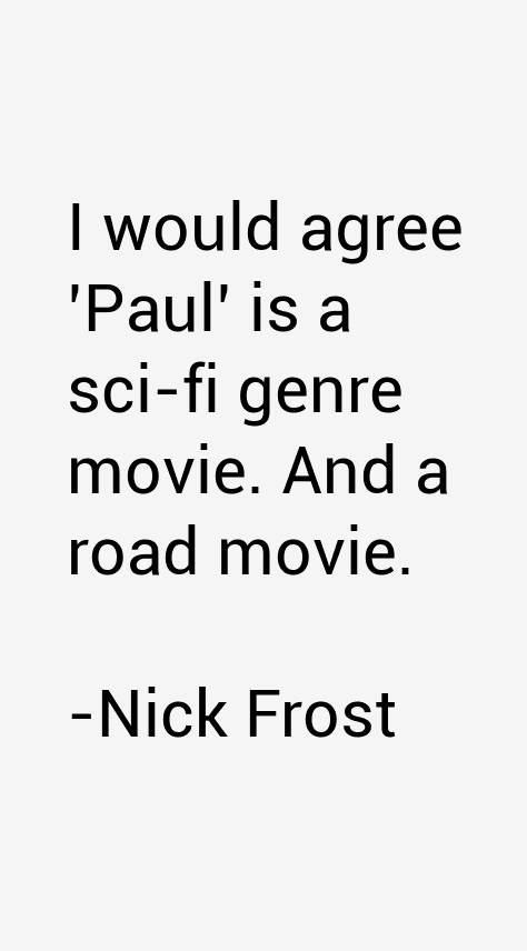 Nick Frost Quotes