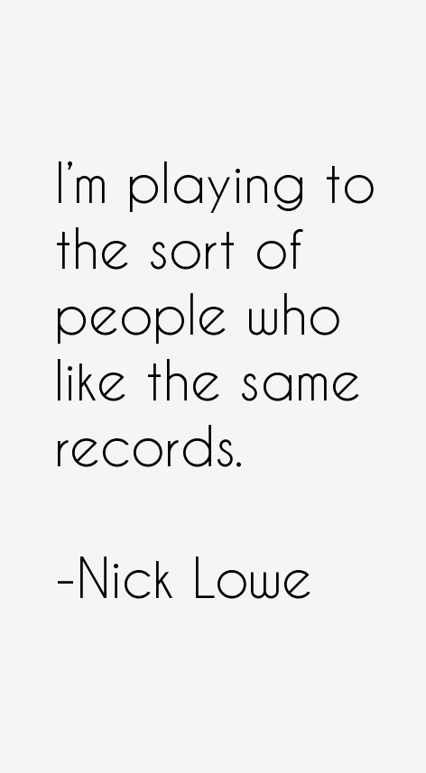 Nick Lowe Quotes