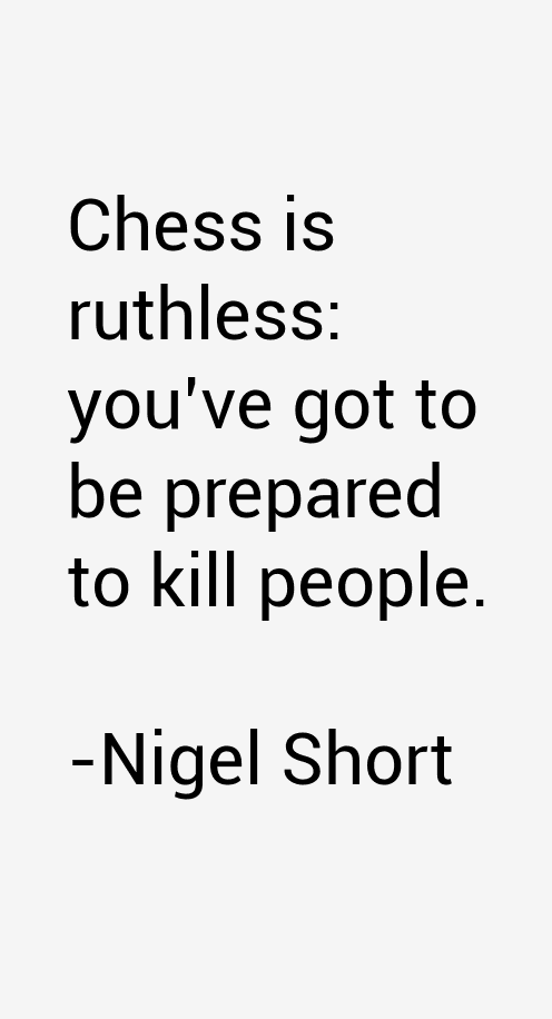 Nigel Short Quotes